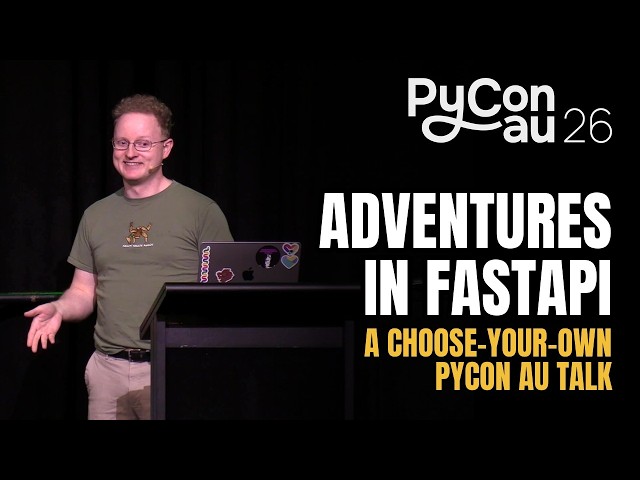 "Adventures in FastAPI: A Choose-Your-Own PyCon AU Talk" - Jack Reichelt (PyCon AU 2026)