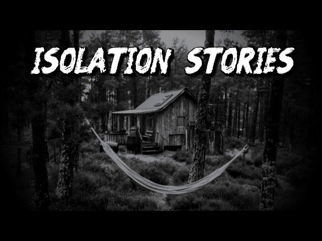 (3) Creepy ISOLATION Horror Stories | From Subscribers [Part II]