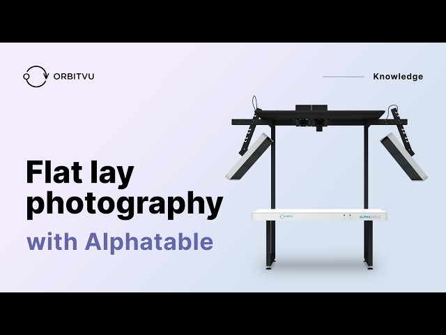 Flat Lay Product Photography in Seconds — From Shoot to Publish | Orbitvu Alphatable