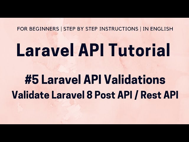 #5 Laravel API Tutorial | Laravel 8 API Validation | Validate Laravel POST API | Custom Validation