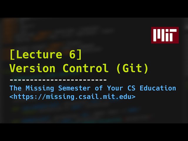 Lecture 6: Version Control (git) (2020)