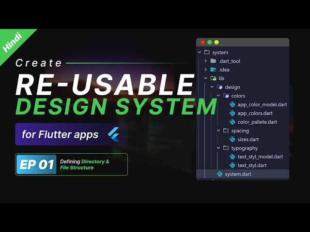 Create re usable design system for Flutter apps | EP 01 - Defining directory and files structure