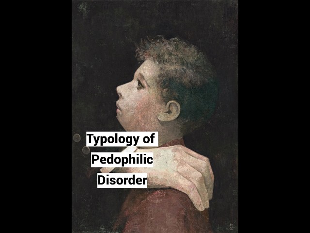 Typology of Pedophilic Disorder (Pedophilia and Pedohebephilia) (WNPC27, Bangkok)