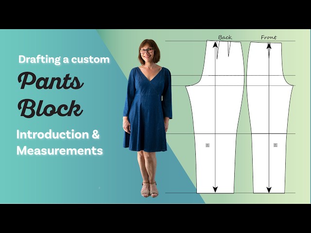 Learn How to Draft the Pants Block:  Part 1, Introduction & Measurements