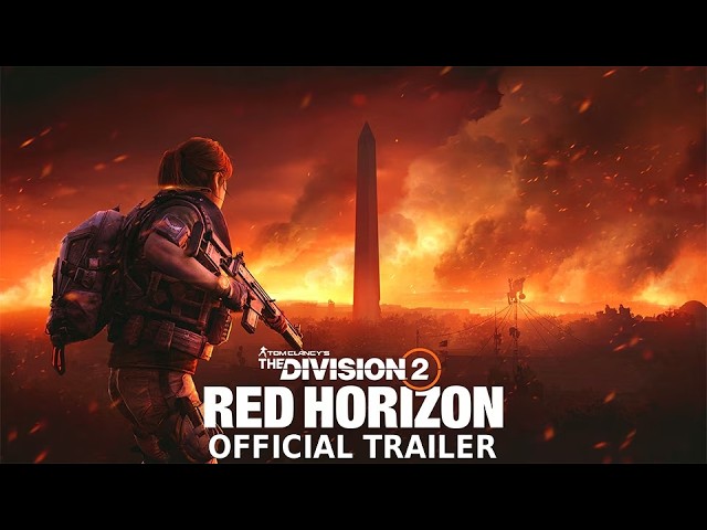 The Division 2: Red Horizon - Official Launch Trailer