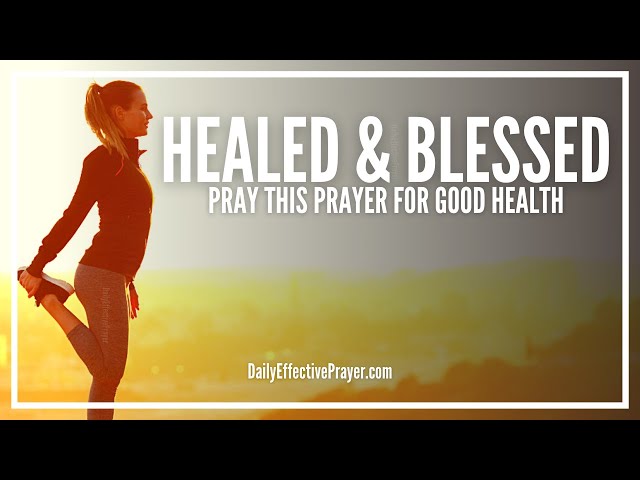 Prayer For Good Health, Healing, and Blessing | Wholeness Is Yours