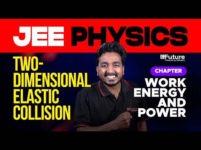 JEE Physics - Two-dimensional Collision | Work, Energy, and Power | Future JEE