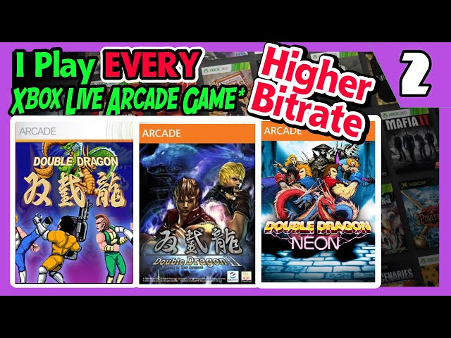 Double Dragon 1 & 2, and Neon (on XBLA)(higher bitrate)