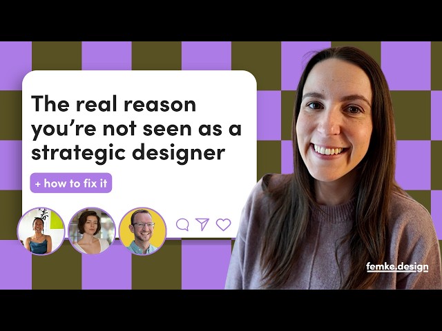 The real reason you're not seen as a strategic designer (and how to fix it)