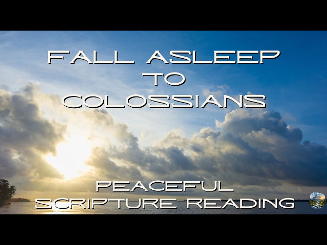 Fall Asleep to the Book of Colossians | Peaceful Scripture Reading (Audio & Text)