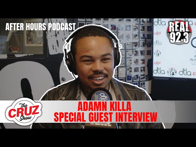 Cruz Show After Hours Podcast- with Special Guest ADAMN KILLA