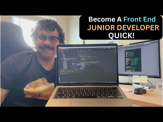 Become A Front End JUNIOR DEVELOPER QUICK!  | A Step By Step Guide