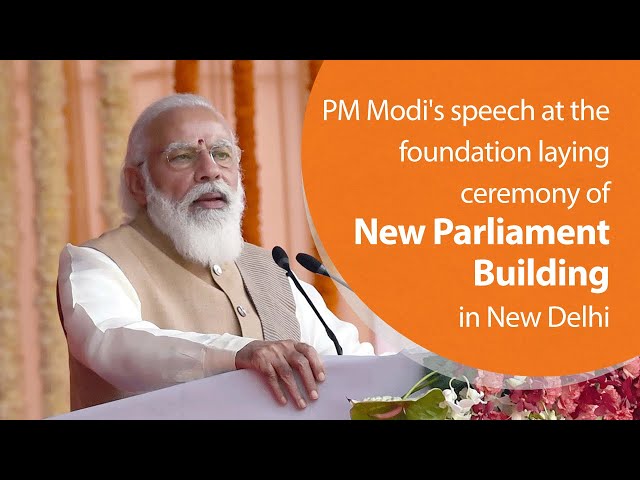 PM Modi's speech at the laying of the foundation stone of the New Parliament Building in New Delhi