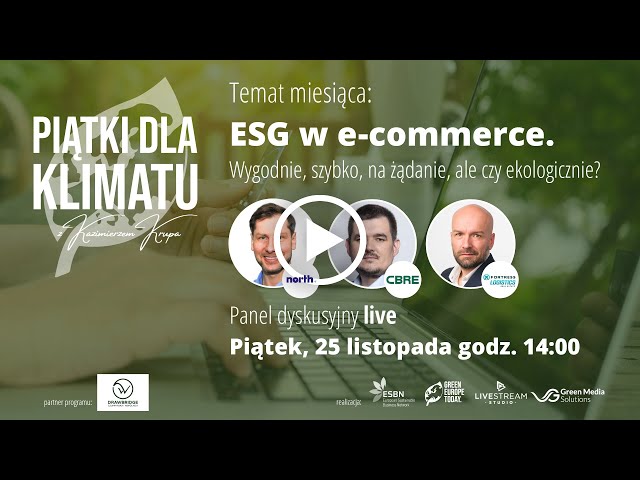 Piątki dla Klimatu - ESG w e-commerce. Wygodnie, szybko, na żądanie, ale czy ekologicznie?