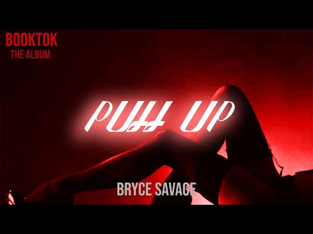Bryce Savage - Pull Up