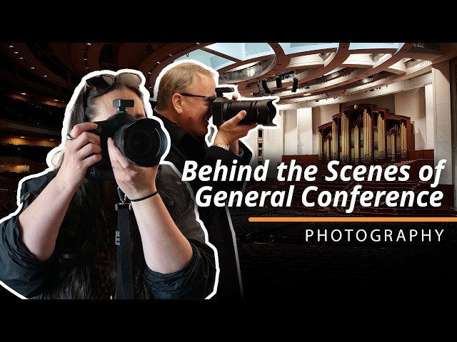 Behind the Scenes of General Conference: Photography