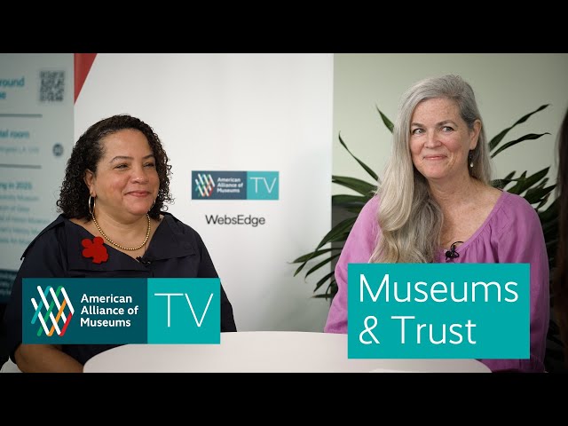Museums & Trust: Building and Maintaining a Relationship with the Public