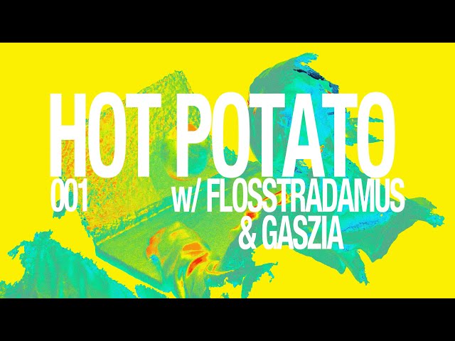 Hot Potato 001 | Flosstradamus & Gaszia
