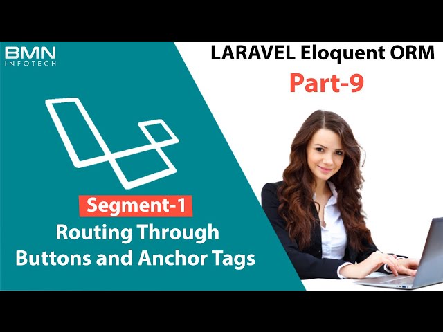 Routing Through Buttons & Anchor Tags in Laravel Eloquent ORM (Segment 1) | Laravel Tutorial Part 9