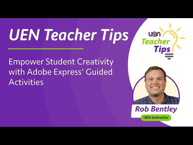 Empower Student Creativity with Adobe Express' Guided Activities | UEN Teacher Tips