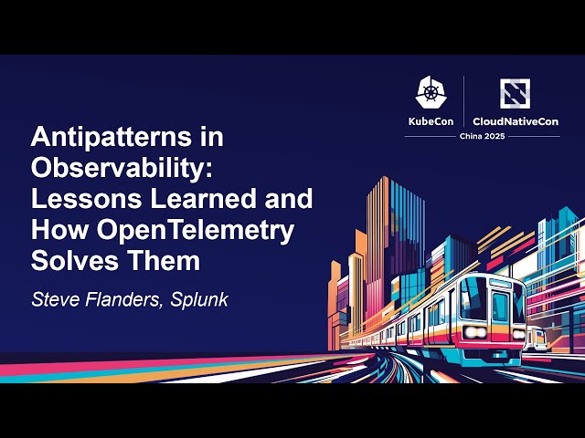 Antipatterns in Observability: Lessons Learned and How OpenTelemetry Solves Them - Steve Flanders
