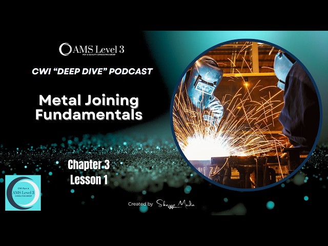 3: Metal Joining Fundamentals for Inspectors