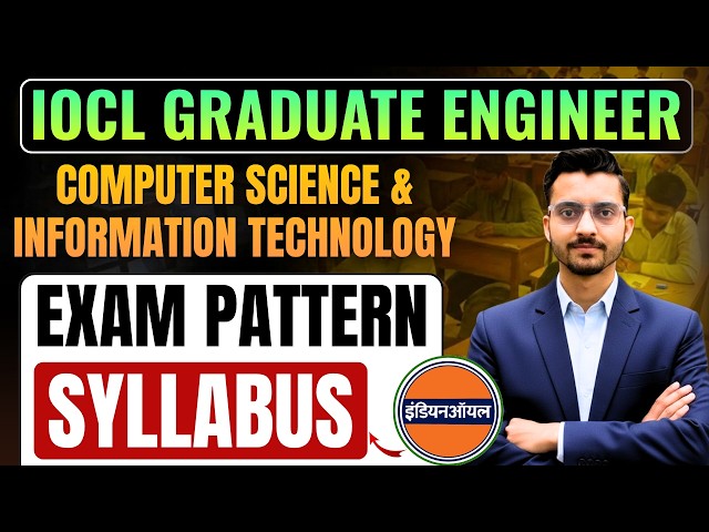 IOCL Graduate Engineer CSE/IT 2026 | Selection Process, Exam Pattern & Syllabus | IOCL Engineer 2026