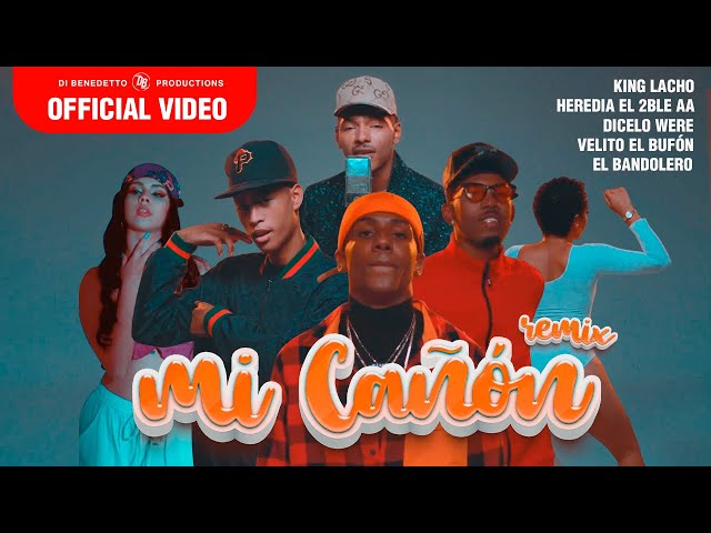 Mi Cañon Remix - King Lacho & Heredia El 2ble AA ❌ Velito el bufon ❌ Were ❌ El Bandolero