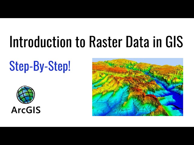 Introduction to Raster Data in GIS