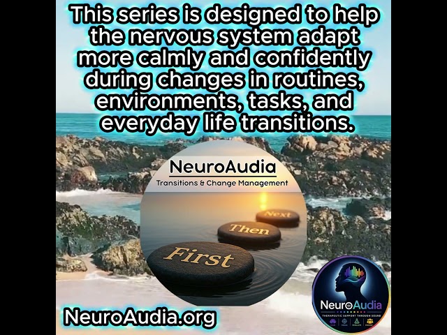 NeuroAudia: Transitions and Change Management (full 30 min. version on Youtube - Search NeuroAudia)
