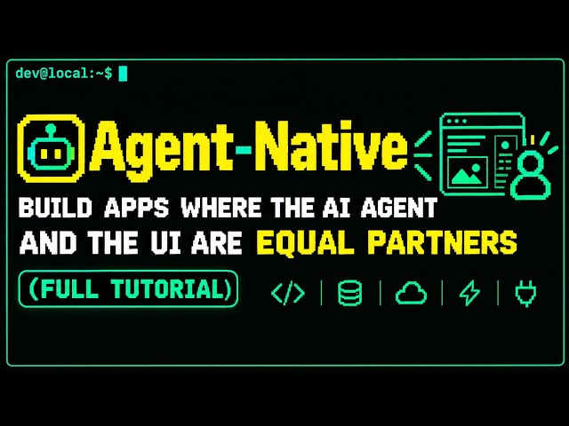 Agent-Native: Build Apps Where the AI Agent and the UI Are Equal Partners (Full Tutorial)