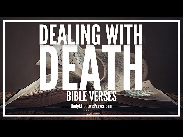 Bible Verses On Dealing With Death | Scriptures For Comfort In Death (Audio Bible)