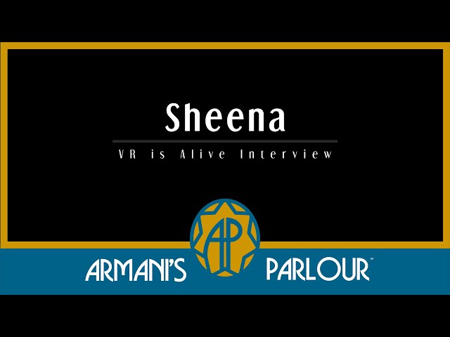 Sheena Interview | VR IS ALIVE, Season Two
