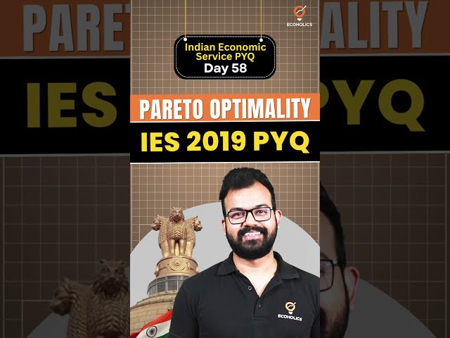 Pareto Optimality in Exchange and Production Explained: Indian Economic Service 2019 PYQ | Day 58