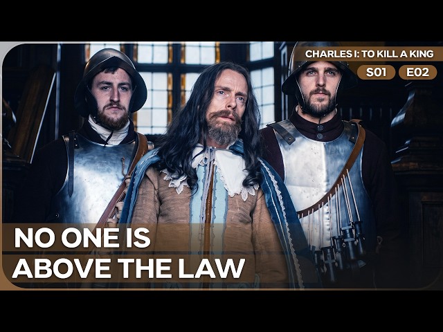 The Fall of a King and England’s Revolution | Charles I To Kill A King | Season 1 Episode 2