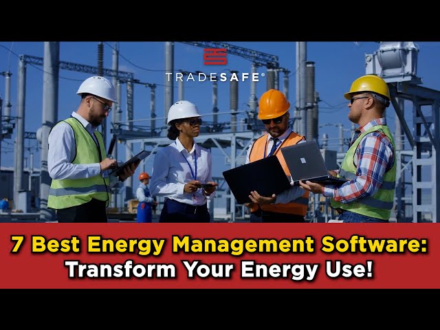 7 Best Energy Management Software: Transform Your Energy Use!
