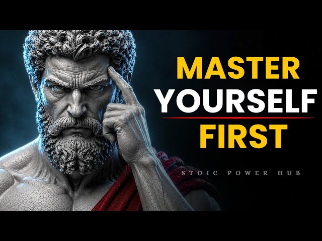 MASTER YOURSELF FIRST — THEN NOTHING IN THIS WORLD CAN STOP YOU | Stoicism