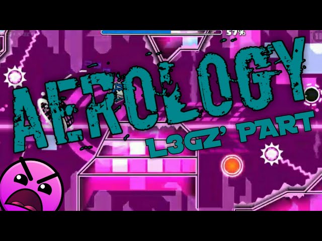 AEROLOGY by Techlogy Collab Team | L3gz' Part | Geometry Dash 2.1
