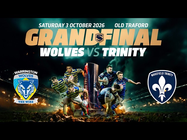 Grand Final Highlights | Warrington Wolves v WakeField Trinity | 2026 Betfred Super League