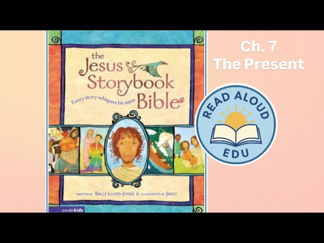 Ch. 7 The Present | THE JESUS STORYBOOK BIBLE | Children’s Bible Read Aloud Video | #readaloud #esl