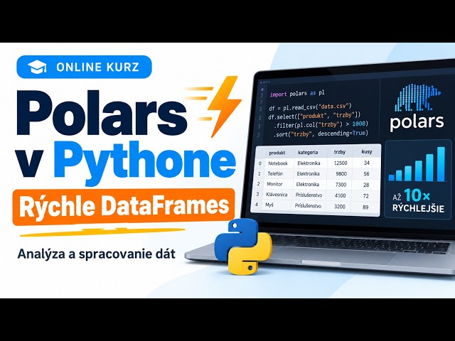 Online kurz Polars v Pythone - Čo je to Knižnica Polars a na čo sa používa? Rýchle DataFrames