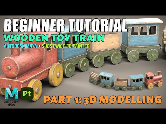 Beginner 3D Modeling Tutorial | Old Wooden Toy Train in Maya + Substance Painter (Part 1)