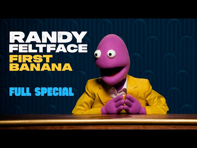 Randy Feltface: First Banana (FULL SPECIAL)