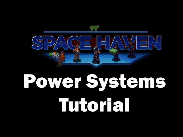 [Obsolete] Space Haven Tutorials: Power Systems