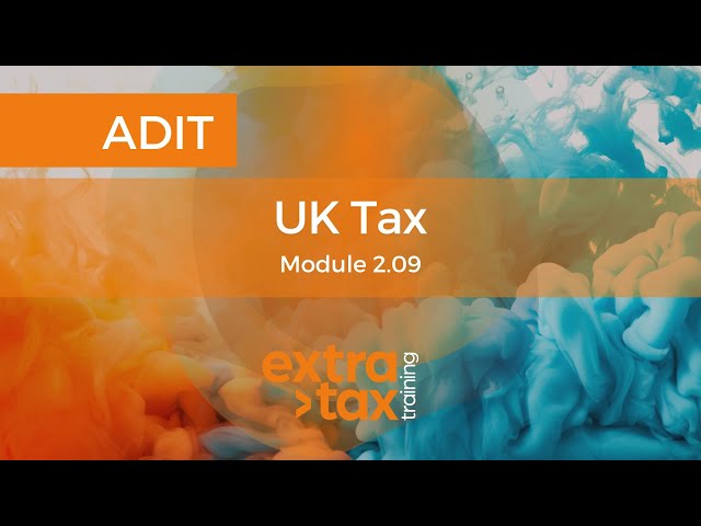 Why Study the ADIT UK Tax Module?