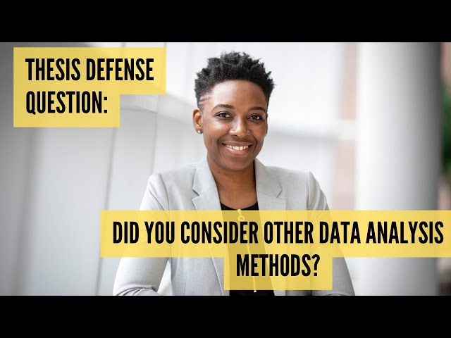 "Did you consider other data analysis methods?" PhD viva/ PhD defense preparation