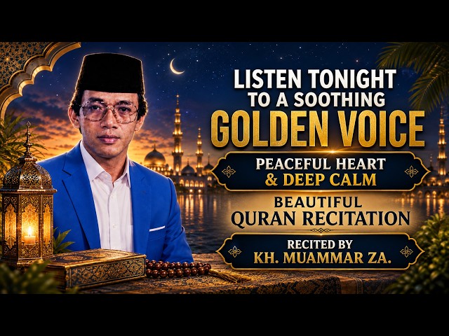 The Golden Voice of KH. Muammar ZA | A Legendary Quran Recitation That Touches the Soul