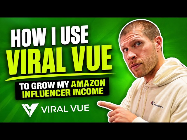 How I Use Viral Vue to Grow My Amazon Influencer Income (Complete Masterclass)