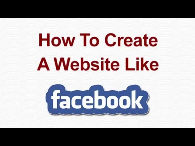 How to Create A Website Like Facebook?