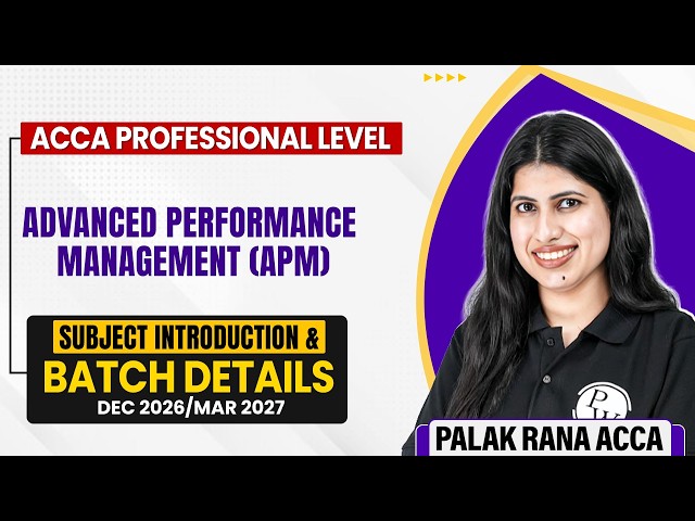 Advanced Performance Management| ACCA Professional Level Dec 2026/Mar 2027|Sub Intro & Batch Details